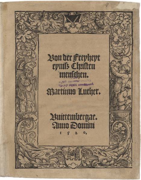 Martin Luther: Von der Freyheyt eynisz Christen menschen. Wittenberg 1520. FB Gotha, Theol. 4° 224/8 (8).